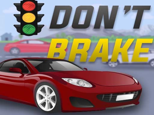 Don’t Brake - Highway Traffic